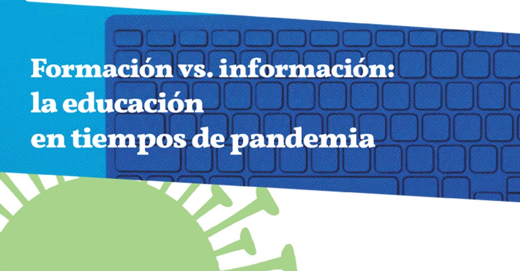Formación vs. información: la educación en tiempos de&nbsp;pandemia